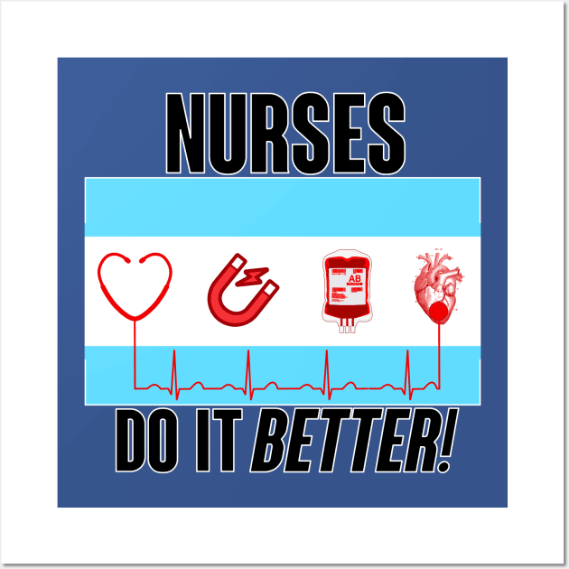 nurses do it better Wall Art by The Losers Club